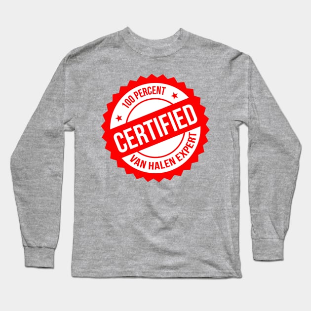 Certified Van Halen Expert Long Sleeve T-Shirt by And The Podcast Will Rock